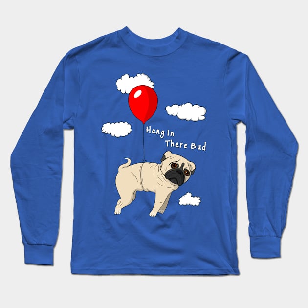 Hang In There, Bud Long Sleeve T-Shirt by JMc_Art